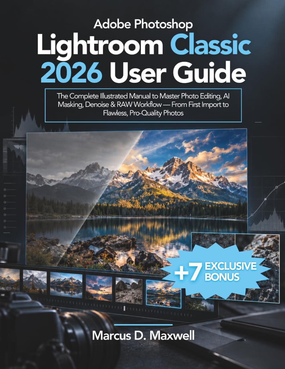 capítulo por capítulo baixar Adobe Photoshop Lightroom Classic 2026 User Guide: The Complete Illustrated Manual to Master Photo Editing, AI Masking, Denoise & RAW Workflow — From First Import to Flawless, Pro-Quality Photos