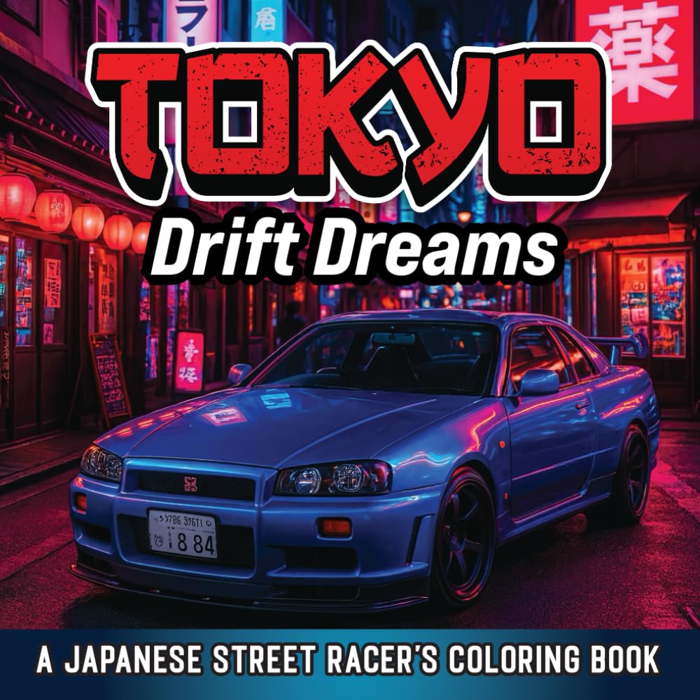 ler totalmente Tokyo Drift Dreams: JDM Street Racing Coloring Book for Adults and Teens | Japanese Car Culture, Night Drifting, and High-Speed Art for Stress Relief and Relaxation