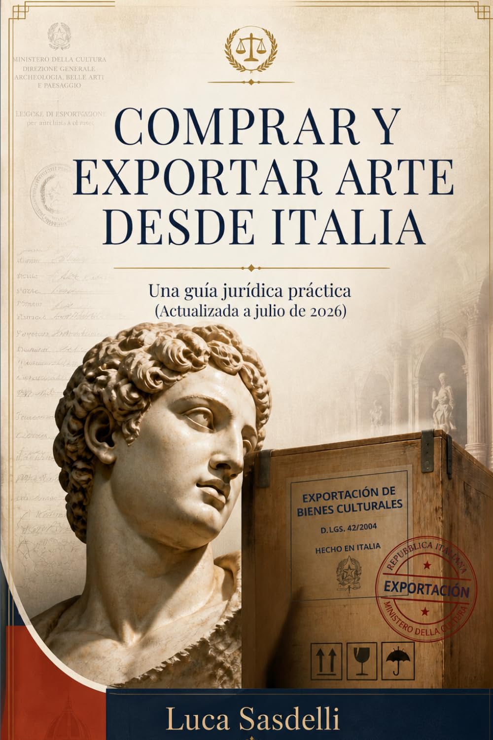 Comprar y Exportar Arte desde Italia: Cómo comprar con seguridad, evitar riesgos legales y exportar obras de arte desde Italia (Spanish Edition) baixar livro de graça