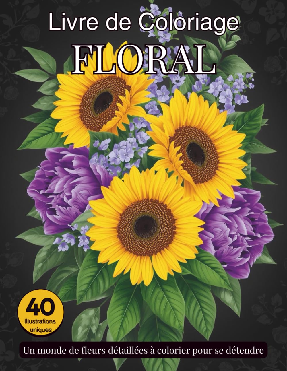ler totalmente Livre de coloriage floral pour adultes et adolescents: Compositions florales entières et détaillées à colorier, parfait pour se détendre ou offrir en cadeau