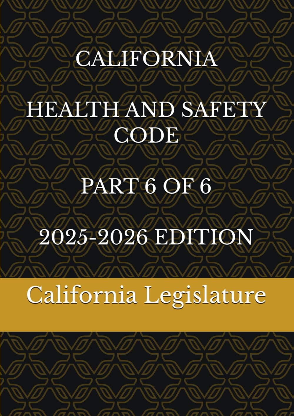 ler totalmente CALIFORNIA HEALTH AND SAFETY CODE PART 6 OF 6 2025-2026 EDITION