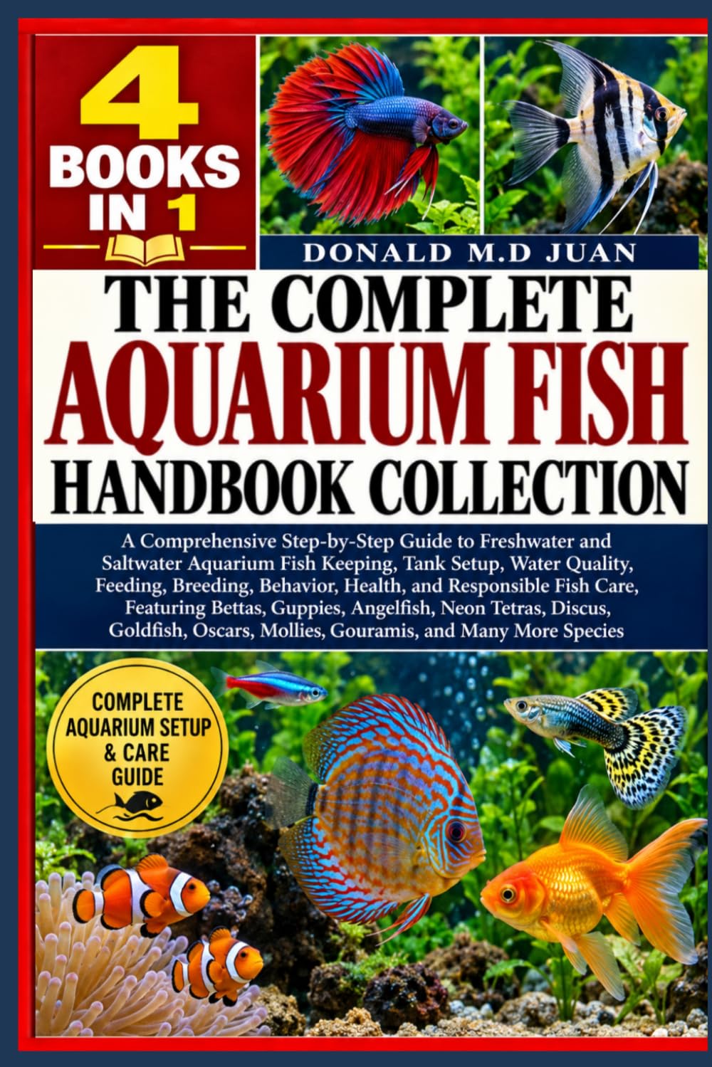 capítulo por capítulo baixar THE COMPLETE AQUARIUM FISH HANDBOOK COLLECTION — 4 BOOKS IN 1. A Comprehensive Step-by-Step Guide to Freshwater and Saltwater Aquarium Fish Keeping,... and Responsible Fish Care, Featuring Betta