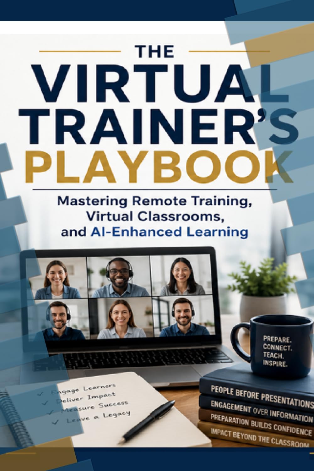 The Virtual Trainer's Playbook: Mastering Remote Training, Virtual Classrooms, and AI-Enhanced Learning baixar o livro de graça