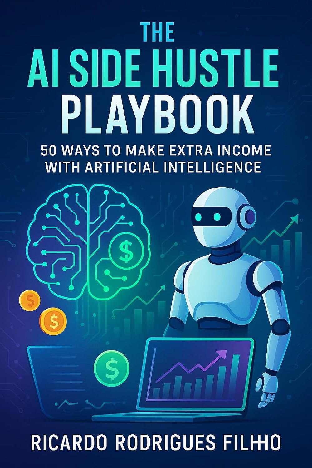 The AI Side Hustle Playbook: 50 Ways to Make Extra Income with Artificial Intelligence (English Edition) baixar livro de graça