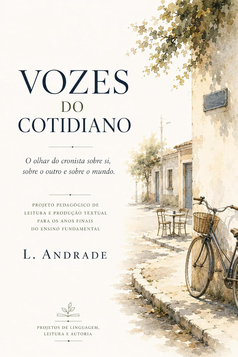 ler totalmente VOZES DO COTIDIANO: O olhar do cronista sobre si, sobre o outro e sobre o mundo