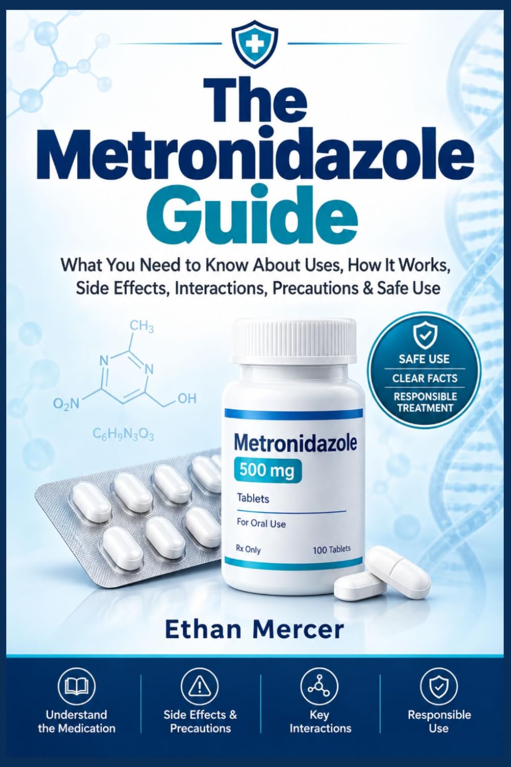 The Metronidazole Guide: What You Need to Know About Uses, How It Works, Side Effects, Interactions, Precautions & Safe Use baixar o livro de graça