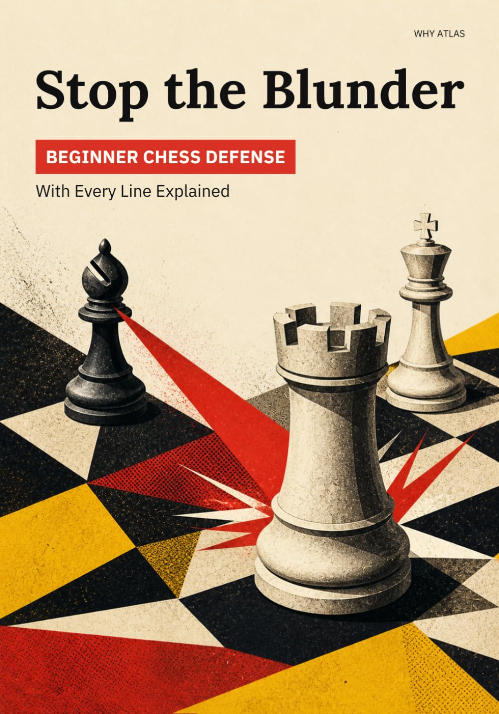 Stop the Blunder: Beginner Chess Defense with Every Line Explained (Beginner Chess, Every Line Explained) baixar livro de graça