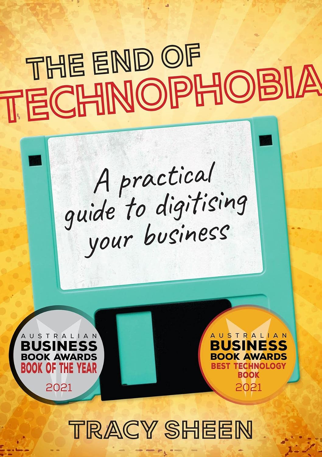 ler totalmente The End of Technophobia: A practical guide to digitising your business (English Edition)