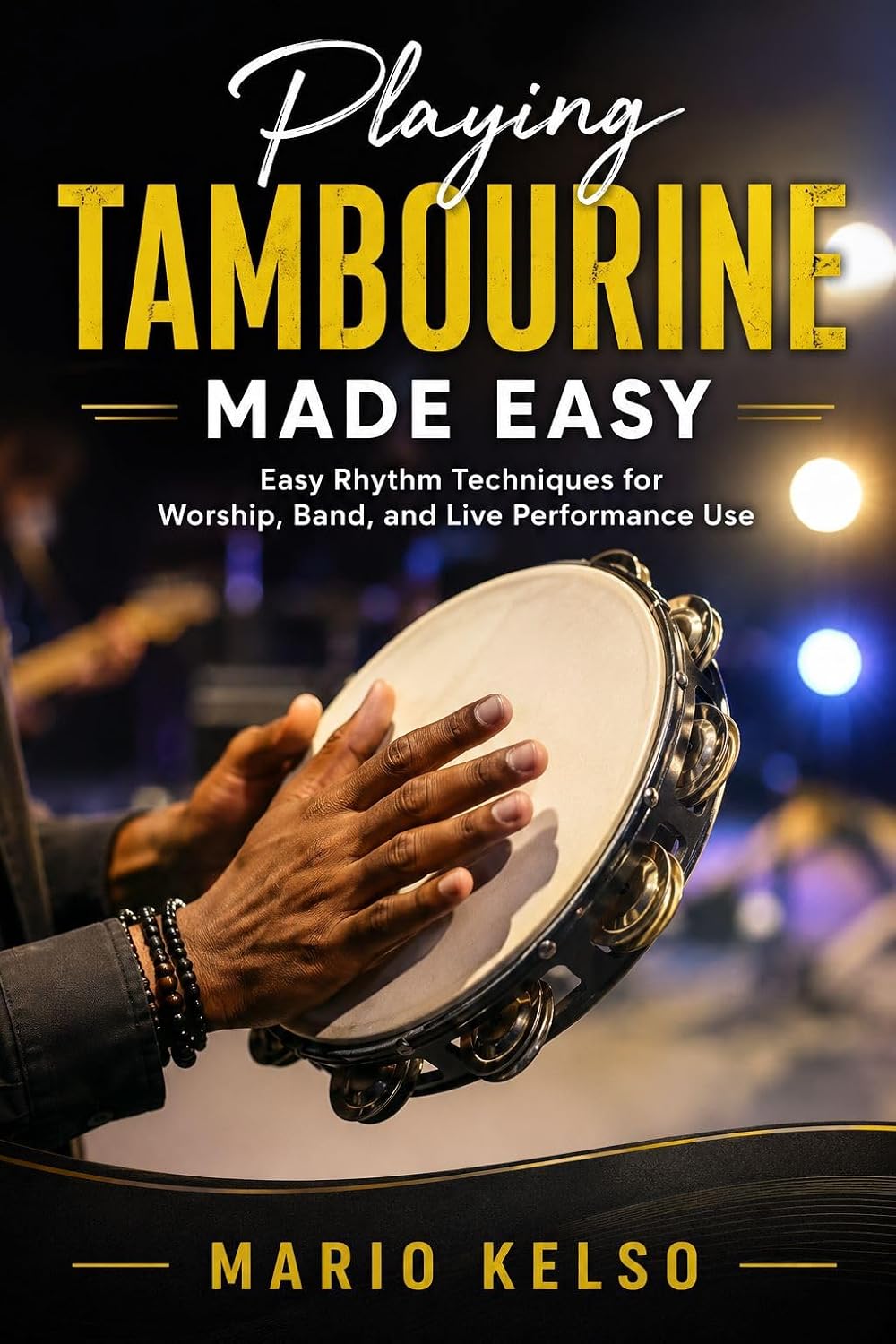 ler totalmente Playing Tambourine Made Easy: Easy Rhythm Techniques for Worship, Band, and Live Performance Use (English Edition)