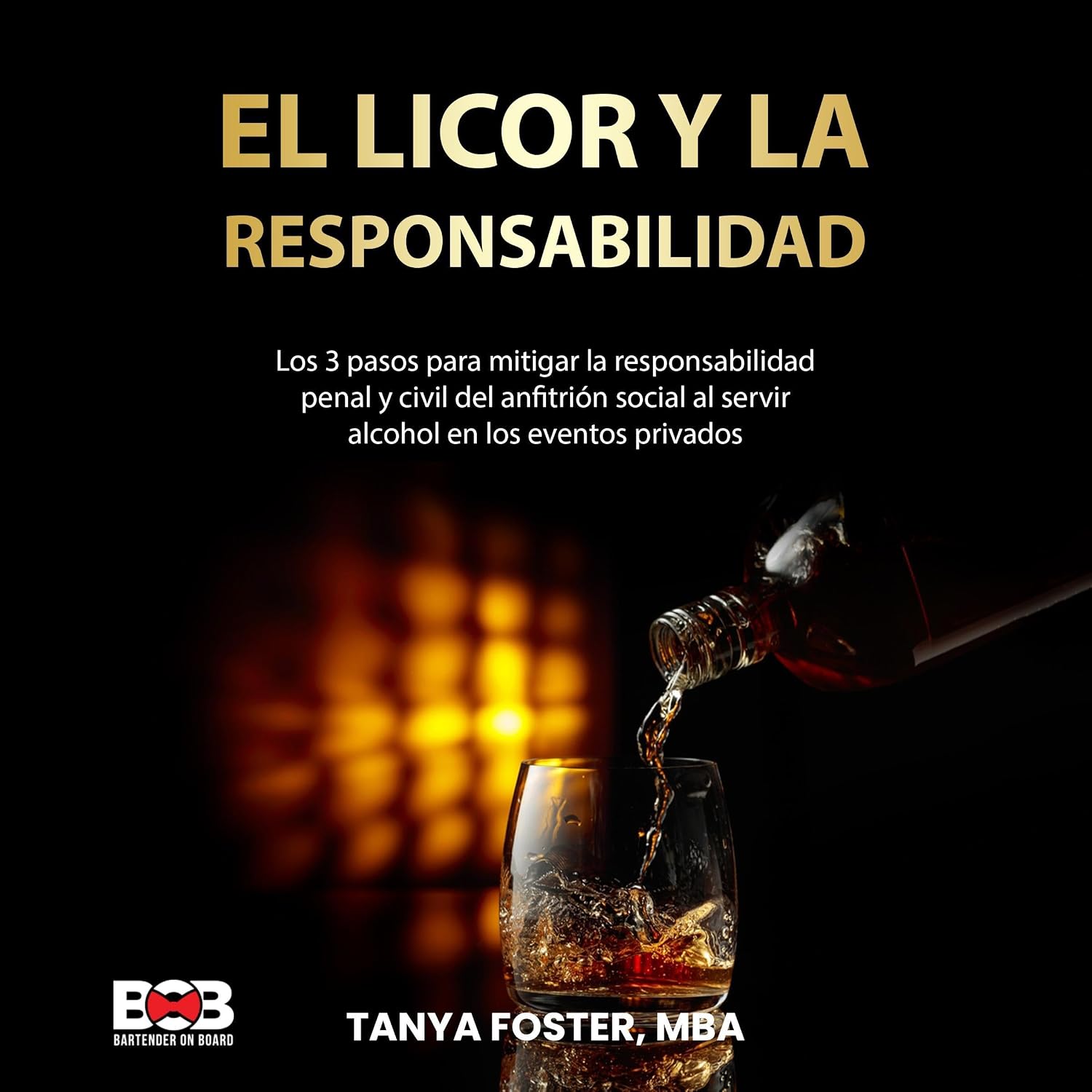 El Licor Y La Responsabilidad: Los 3 pasos para mitigar la responsabilidad penal y civil del anfitrión social al servir alcohol en los eventos privados (Safe Sips and Sound Strategies) baixar livro de graça