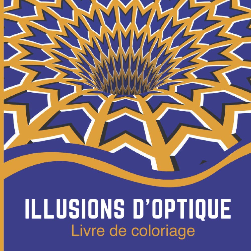 capítulo por capítulo baixar Livre de coloriage Illusions d'optique: Livre de coloriage fantastique avec plus de 60 illustrations pour adultes, adolescents et enfants avec des... 3D et des motifs abstraits (French Edition)