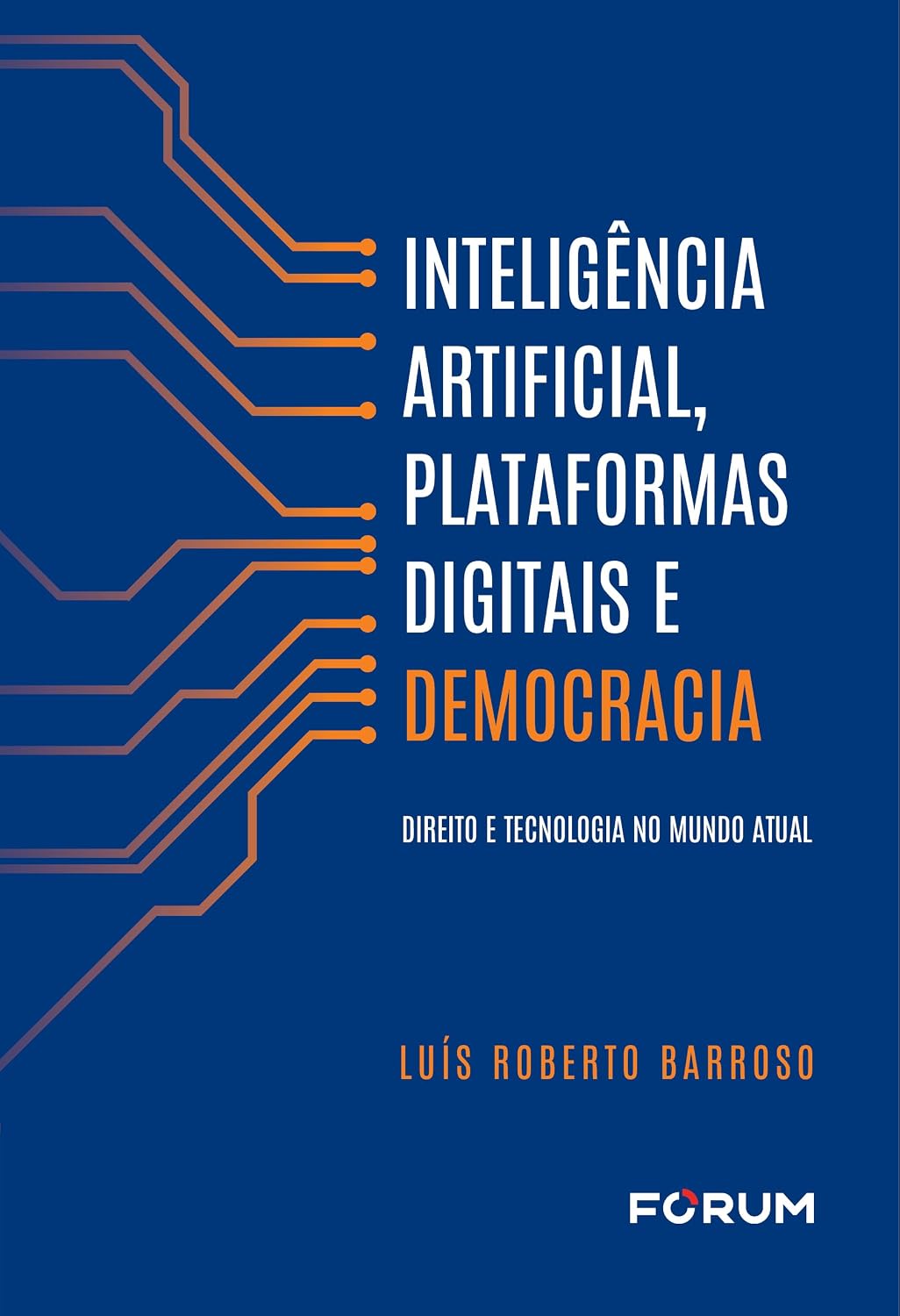 ler totalmente Inteligência artificial, plataformas digitais e democracia: direito e tecnologia no mundo atual