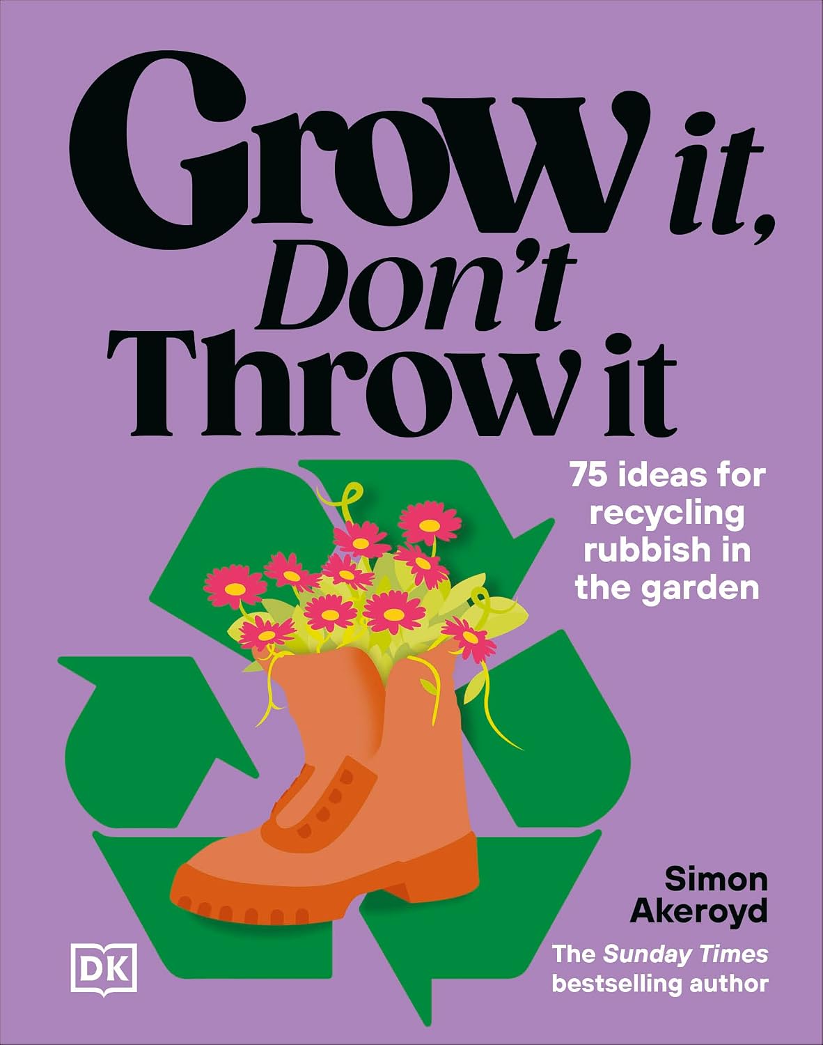 Grow It, Don't Throw It: 75 Ideas for Recycling Rubbish in the Garden (English Edition) baixar livro de graça