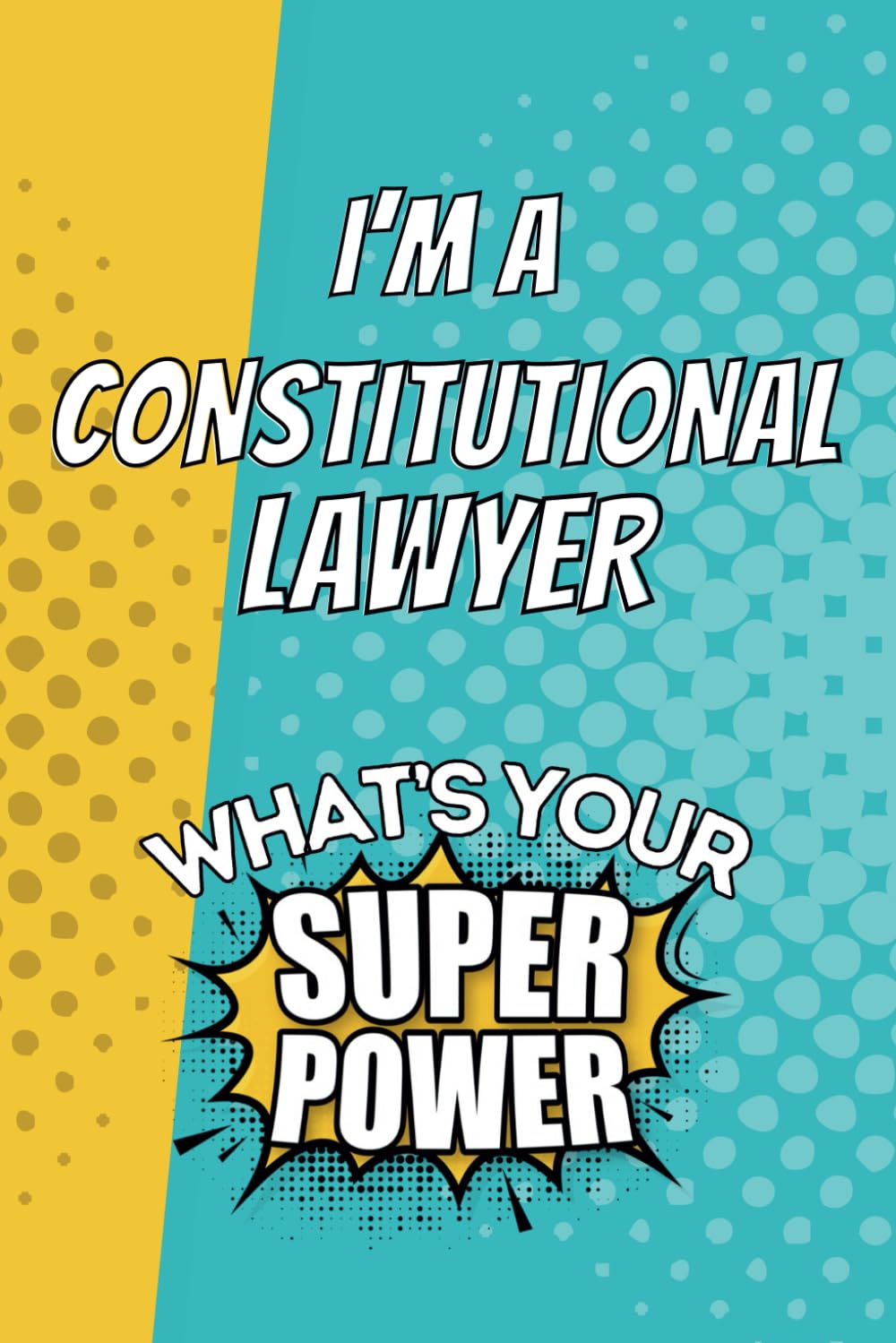 I'm a Constitutional Lawyer. What's Your Super Power?: Blank Lined Gift Notebook Journal baixar livro de graça