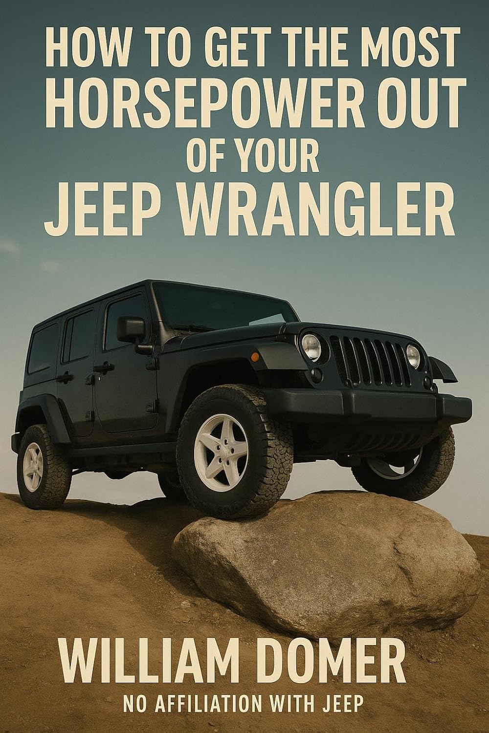 ler totalmente How to get the most horsepower out of your jeep wrangler (How to get the most horsepower out of your vehicle) (English Edition)