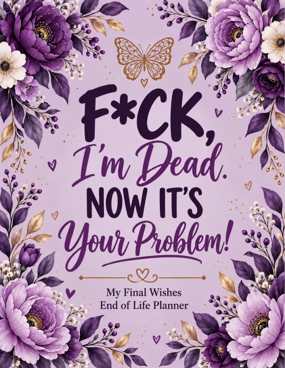 ler totalmente F*ck I’m Dead. Now It’s Your Problem!: The End-of-Life Planner Record Book gathers important details together, giving your loved ones a clear and convenient reference.