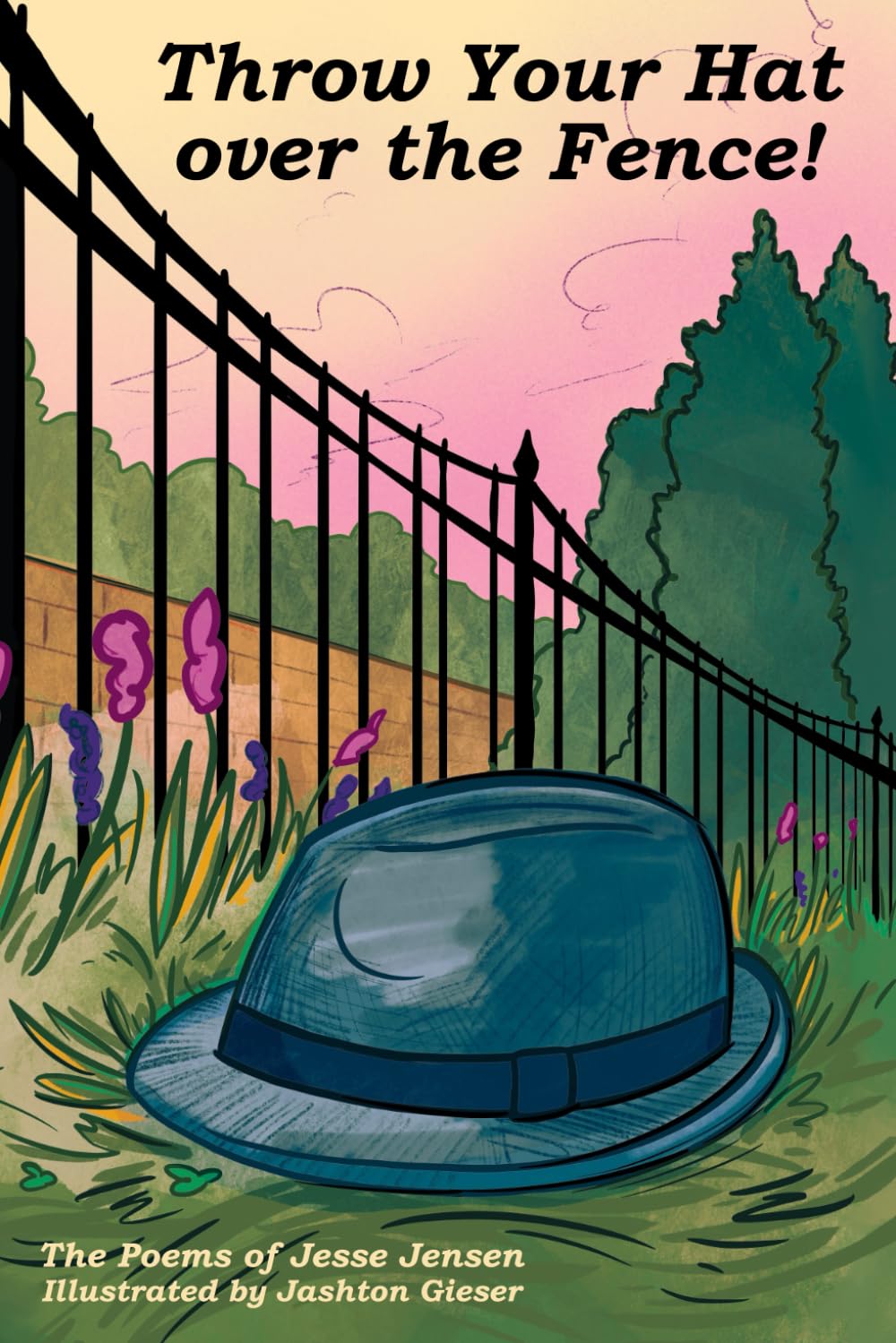 Throw Your Hat over the Fence: The Poems of Jesse Jensen, Illustrated by Jashton Gieser baixar livro de graça
