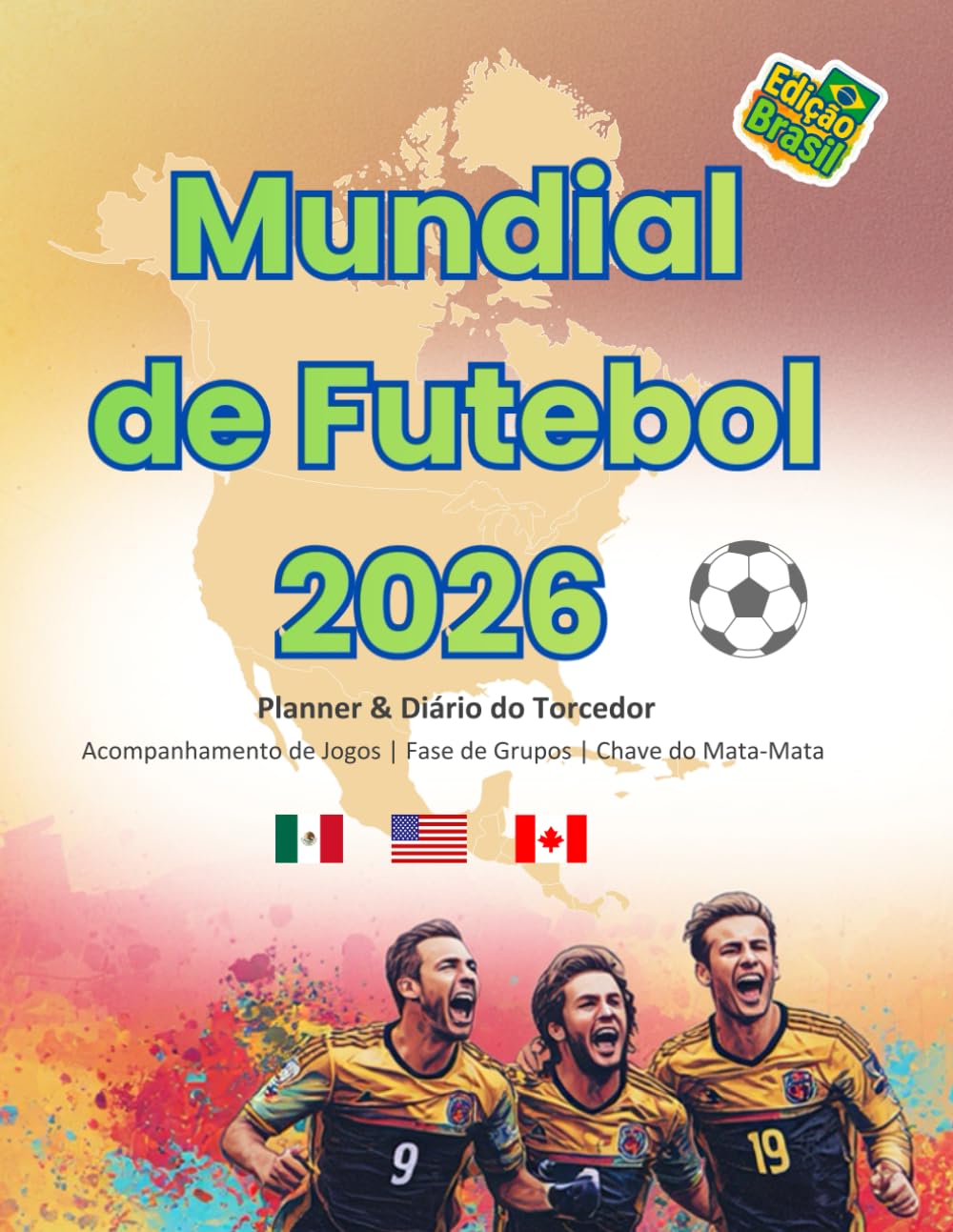 capítulo por capítulo baixar Mundial de Futebol 2026. Planner e Diário do Torcedor: Acompanhamento de Jogos, Fase de Grupos, Chave do Mata-Mata (Portuguese Edition)