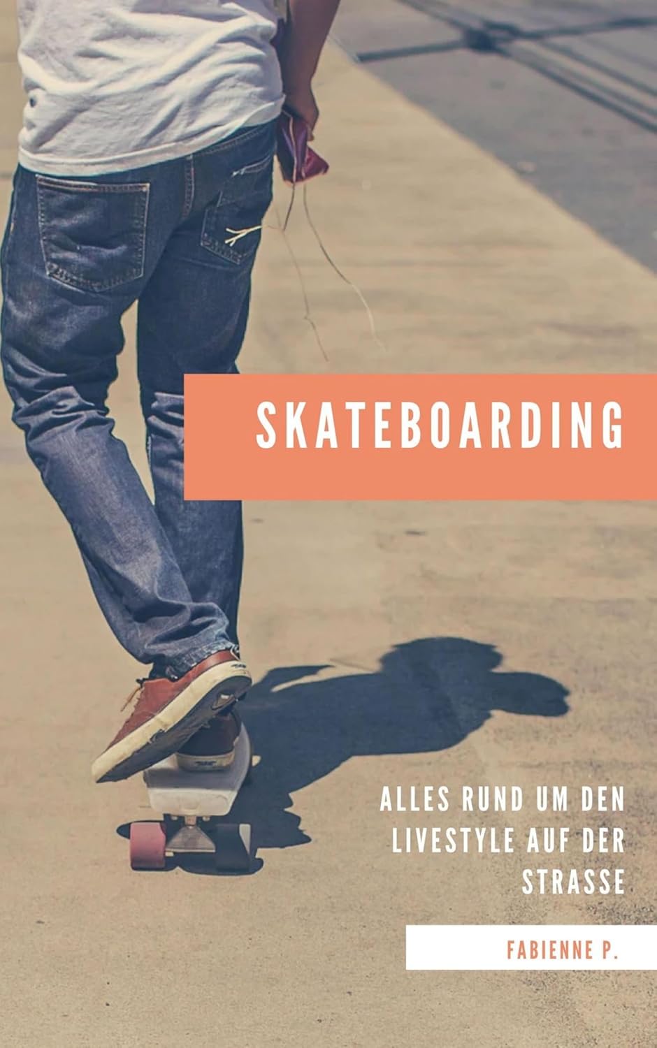 Skateboarding: Alles rund um den Livestyle auf der Straße (German Edition) baixar o livro de graça