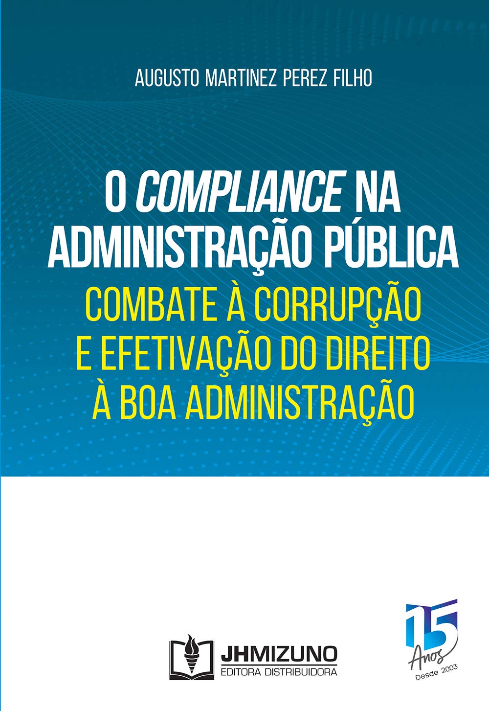 capítulo por capítulo baixar O Compliance na Administração Pública: Combate à Corrupção e Efetivação do Direito à boa Administração