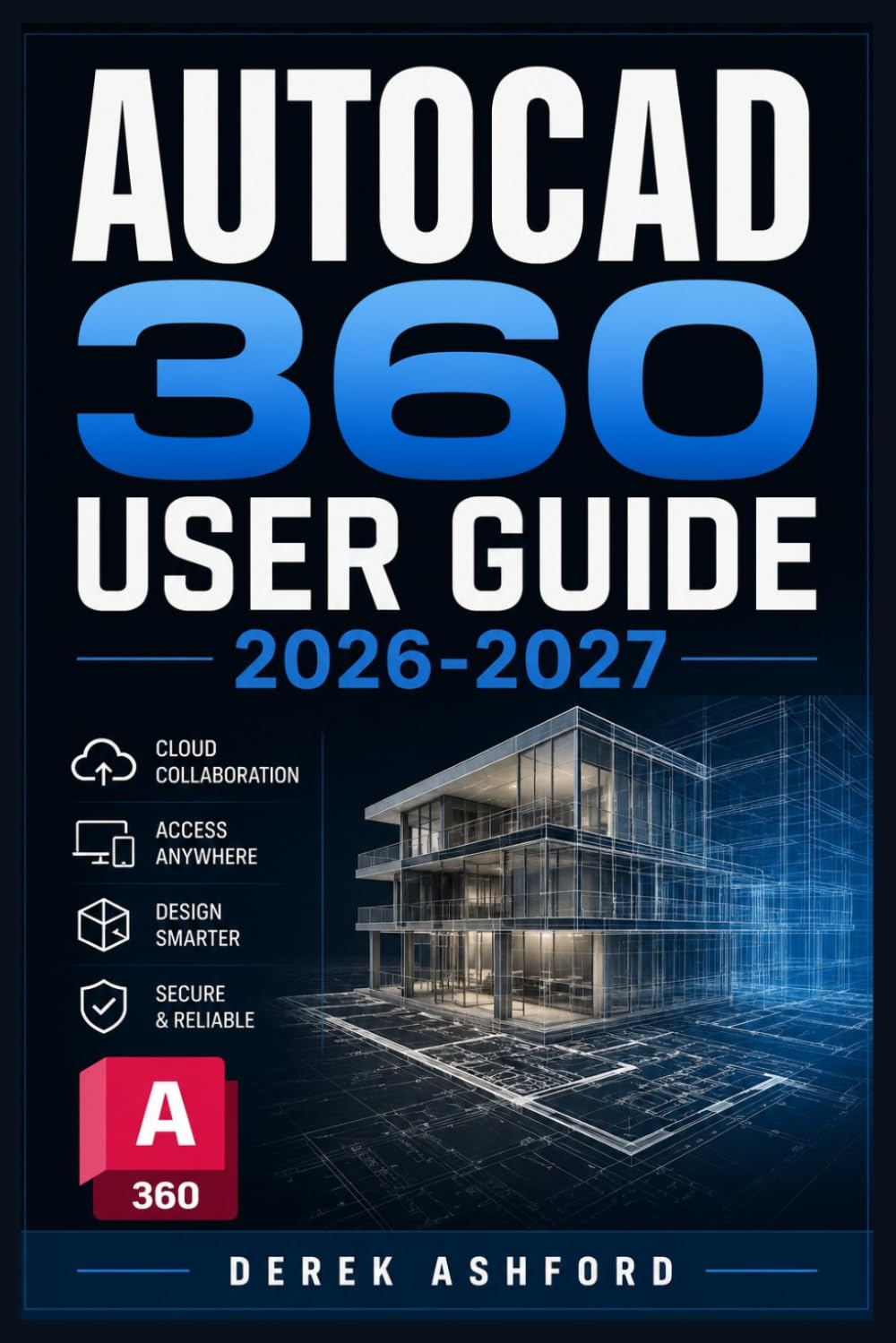 capítulo por capítulo baixar AutoCAD 360 User Guide 2026-2027: A COMPREHENSIVE Step-by-Step PROCESS for NOVICE and Professionals
