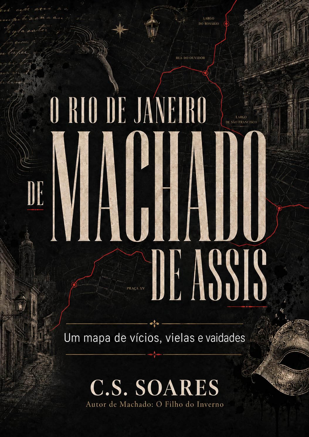 O Rio de Janeiro de Machado de Assis: Um Mapa de Vícios, Vielas e Vaidades baixar o livro de graça