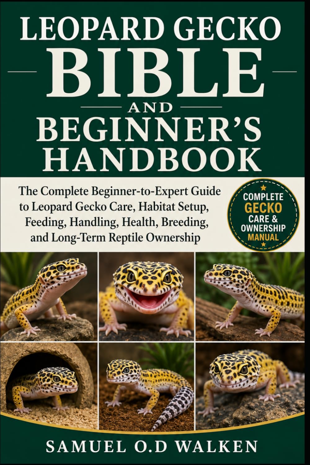 Leopard Gecko Bible and Beginner's Handbook: The Complete Beginner-to-Expert Guide to Leopard Gecko Care, Habitat Setup, Feeding, Handling, Health, Breeding, and Long-Term Reptile Ownership baixar livro de graça