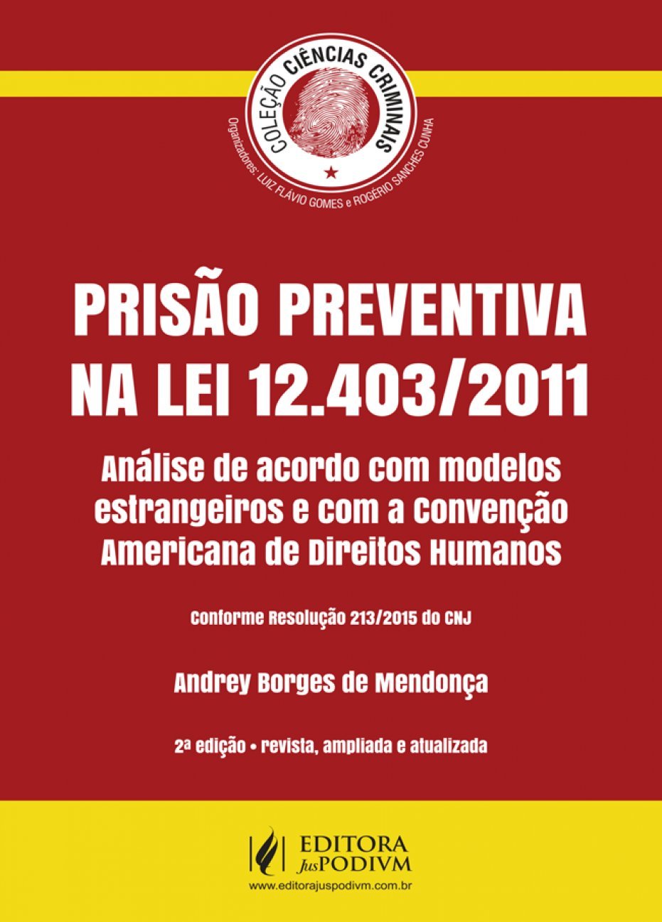 Prisão Preventiva na lei 12.403/2011: Análise de Acordo com Modelos Estrangeiros e com a Convenção Americana de Direitos Humanos