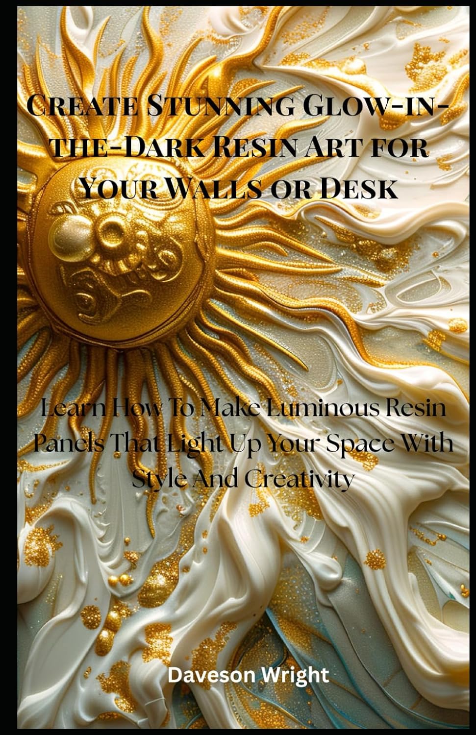Create Stunning Glow-in-the-Dark Resin Art for Your Walls or Desk: Learn How To Make Luminous Resin Panels That Light Up Your Space With Style And Creativity baixar o livro de graça