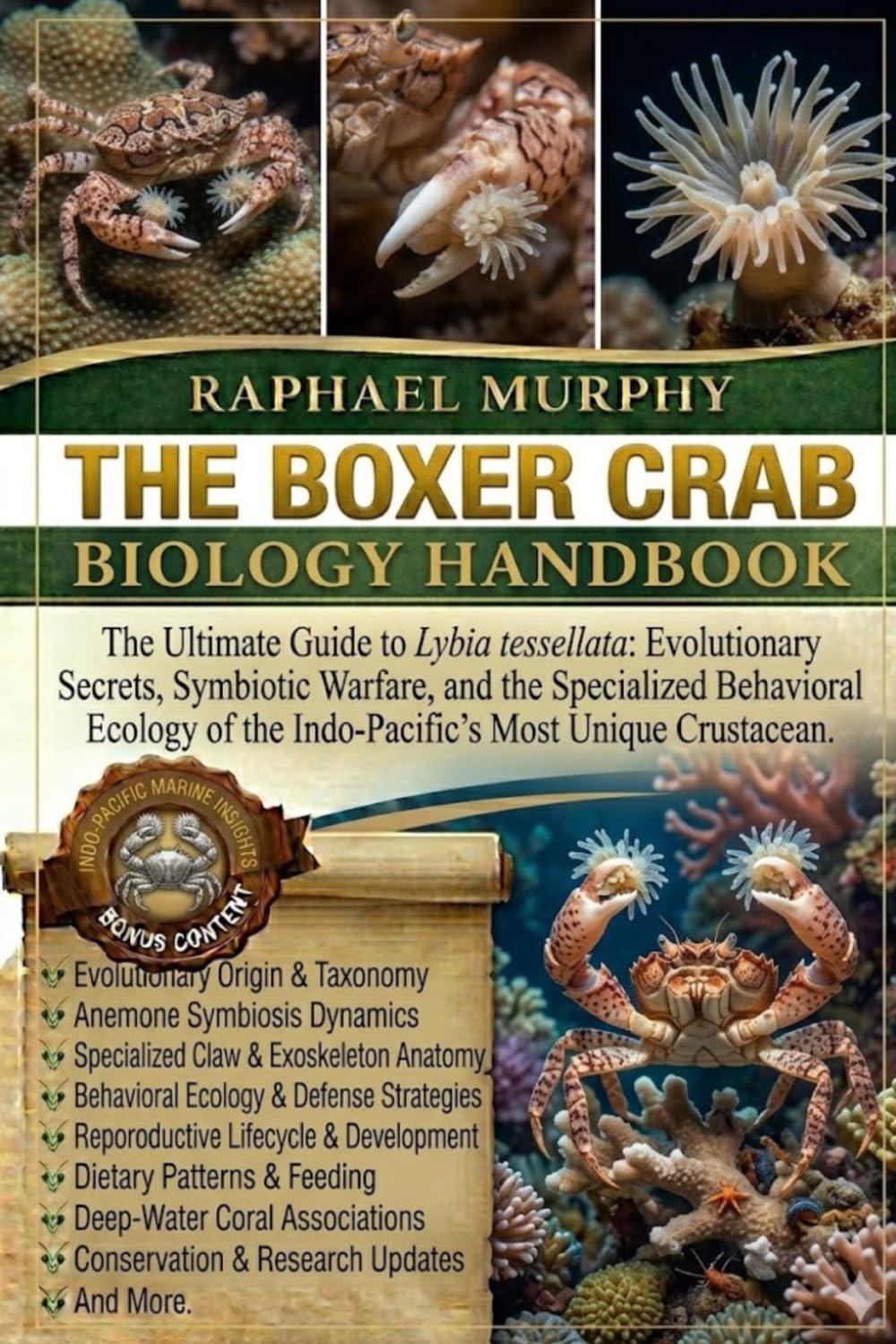 The Boxer Crab Biology Handbook: The Ultimate Guide to Lybia tessellata: Evolutionary Secrets, Symbiotic Warfare, and the Specialized Behavioral Ecology of the Indo-Pacific's Most Unique Crustacean. baixar livro de graça