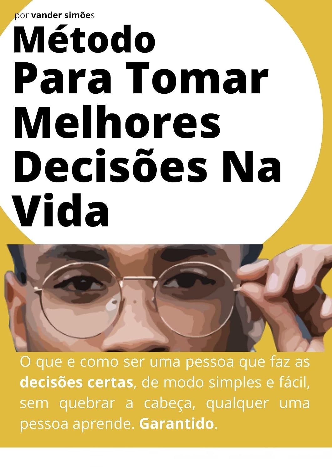 Método Para Tomar Melhores Decisões Na Vida baixar o livro de graça