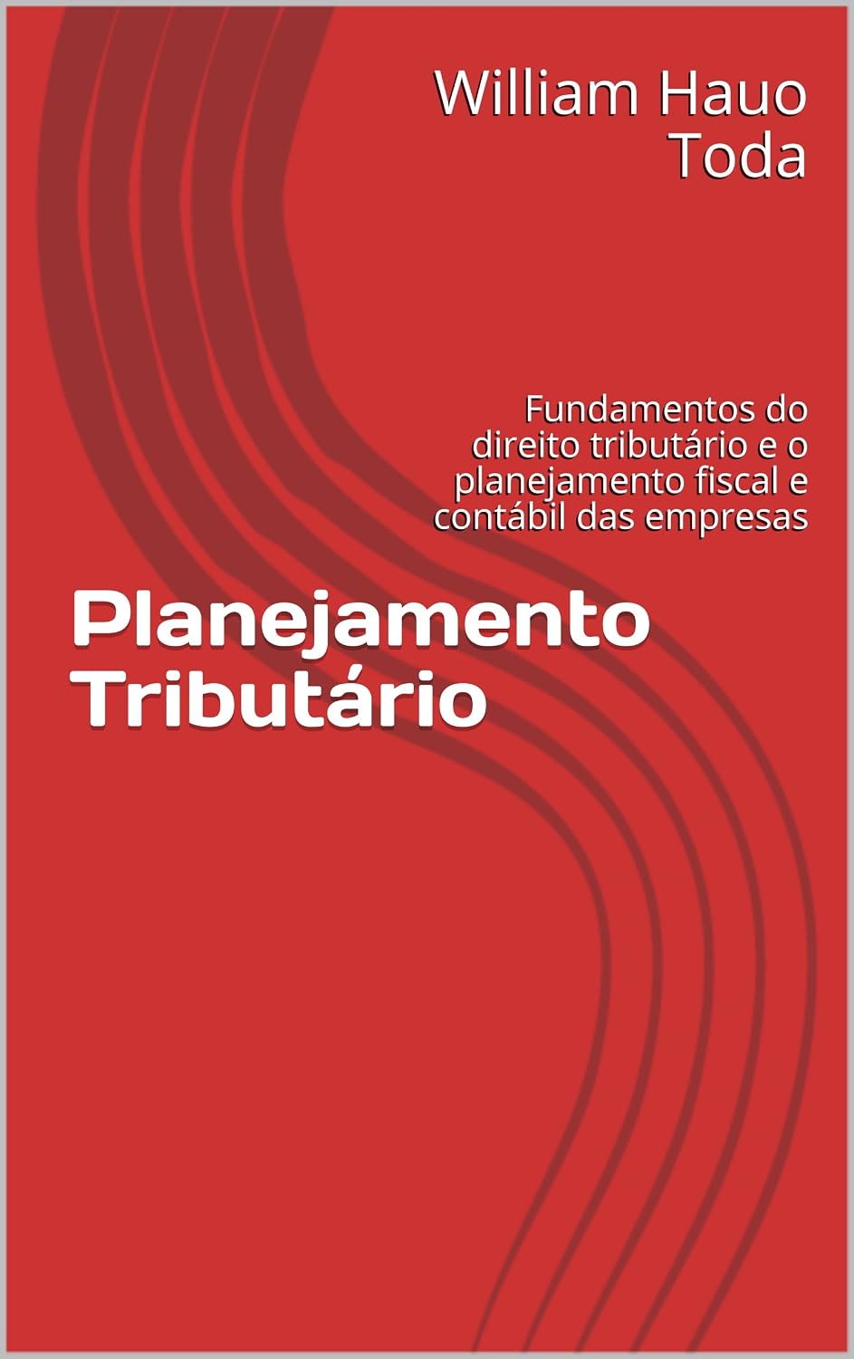 Planejamento Tributário: Fundamentos do direito tributário e o planejamento fiscal e contábil das empresas baixar livro de graça