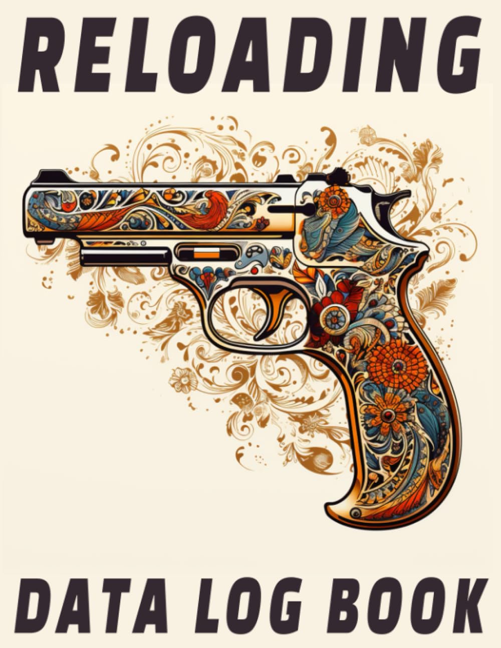 Reloading Data Log Book: Track your handloading progress with an ammo reloading log, Handloader’s Logbook, Ammo Reloading for Reloaders an Ammunition reloading diary with 120Pages baixar livro de graça