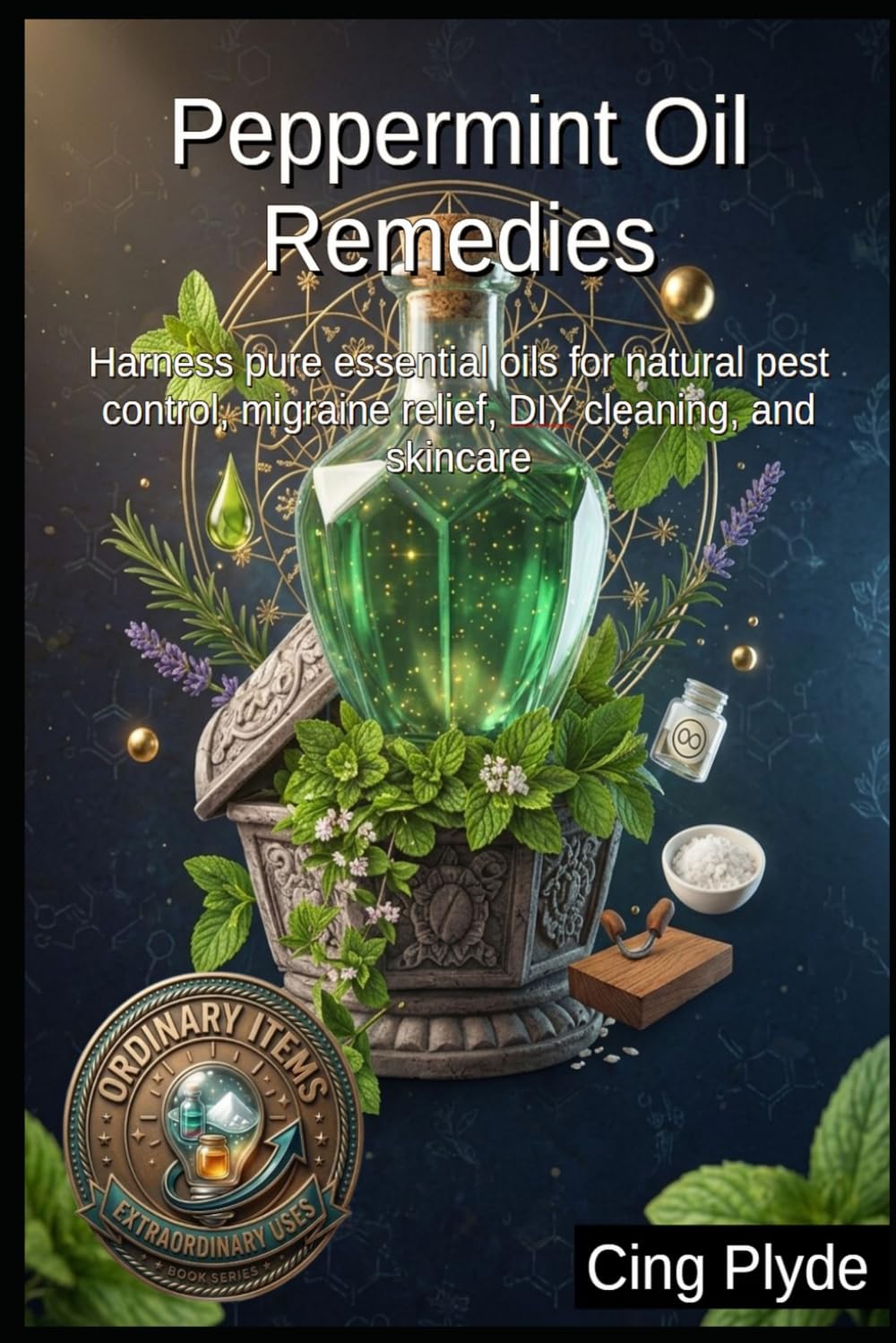 Peppermint Oil Remedies: Harness pure essential oils for natural pest control, migraine relief, DIY cleaning, and skincare baixar livro de graça