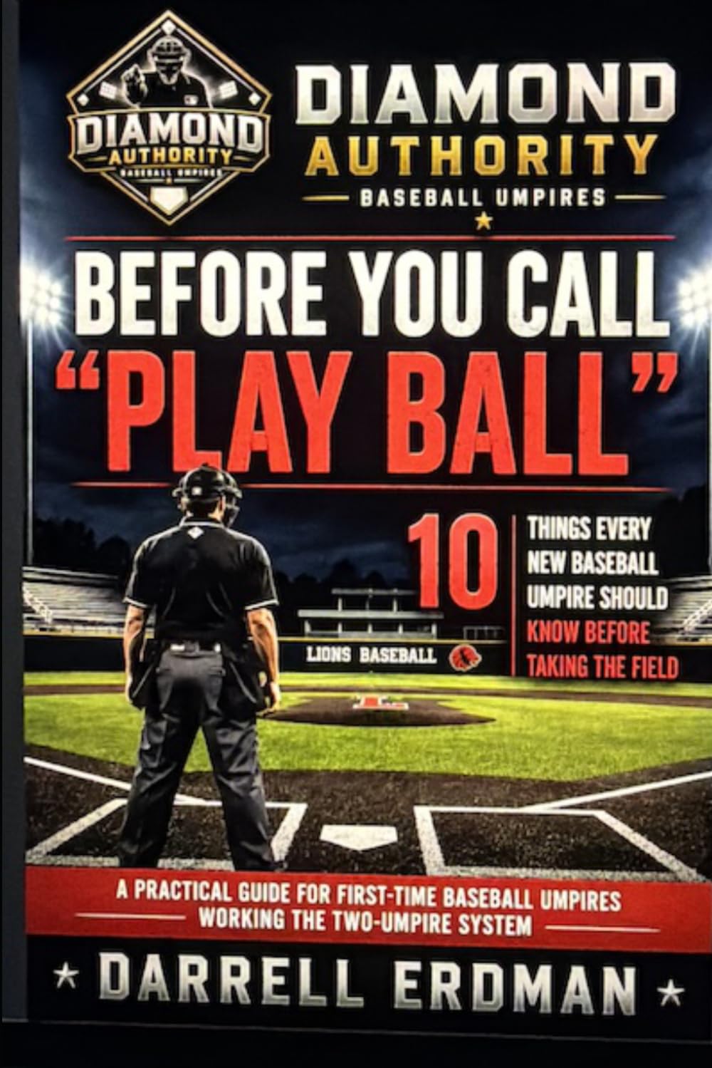 Before You Call "Play Ball": 10 Things Every New Baseball Umpire Should Know Before Taking the Field baixar o livro de graça