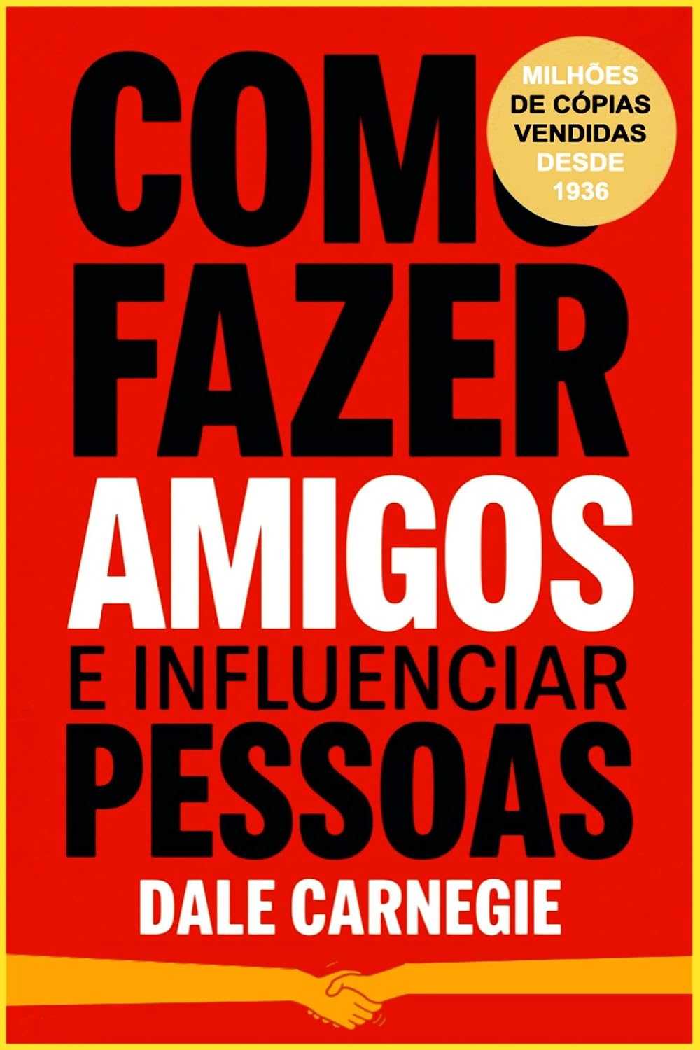 ler totalmente COMO FAZER AMIGOS E INFLUENCIAR PESSOAS: Versão Original