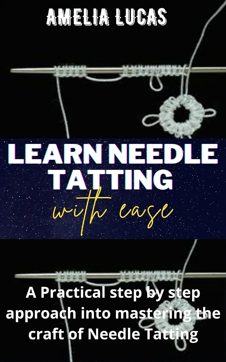 LEARN NEEDLE TATTING WITH EASE: A Practical step by step approach into mastering the craft of Needle Tatting (English Edition) baixar livro de graça