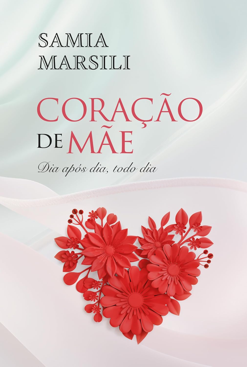 Coração de mãe: Dia após dia, todo dia baixar livro de graça