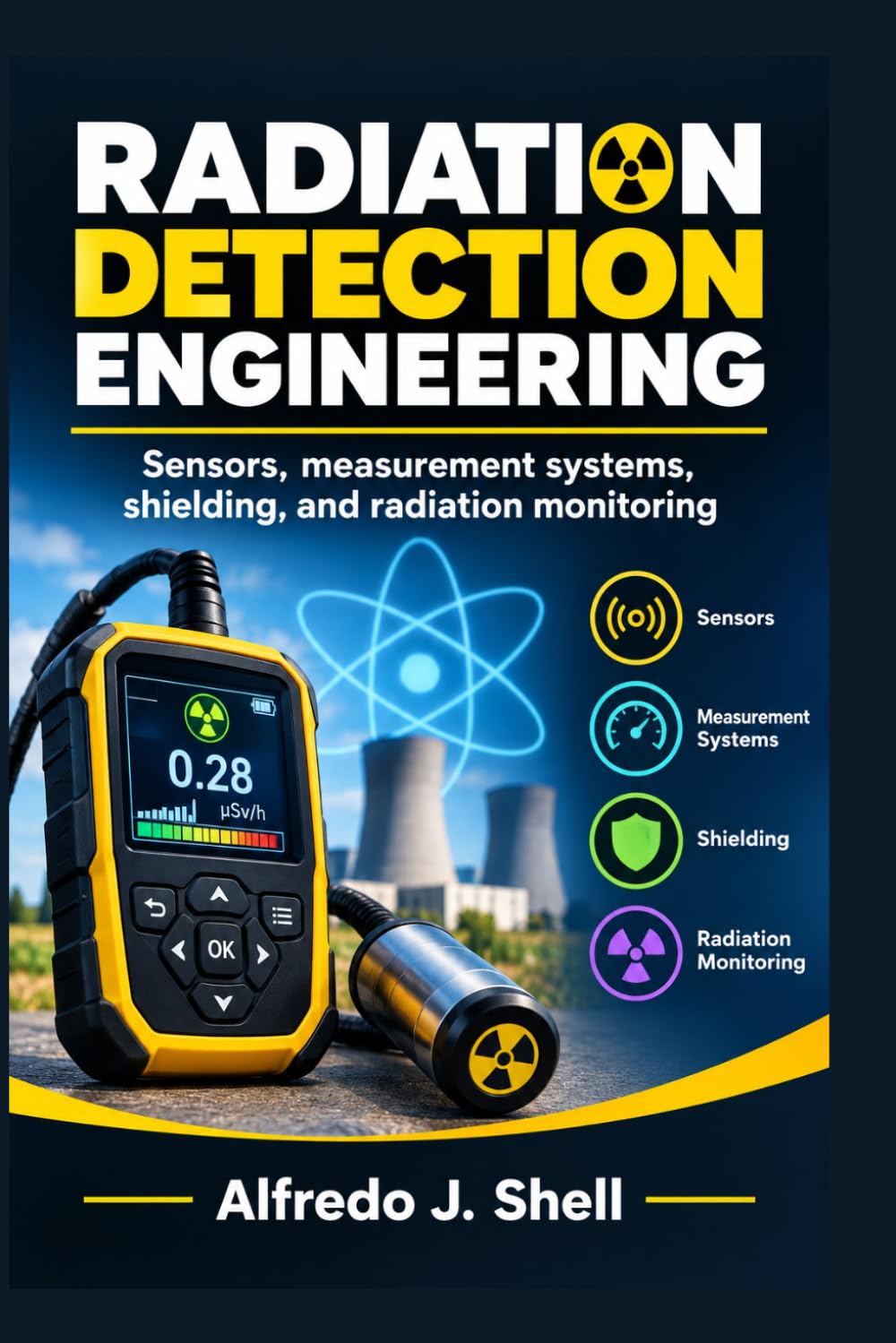 Radiation Detection Engineering: Sensors, measurement systems, shielding, and radiation monitoring baixar o livro de graça