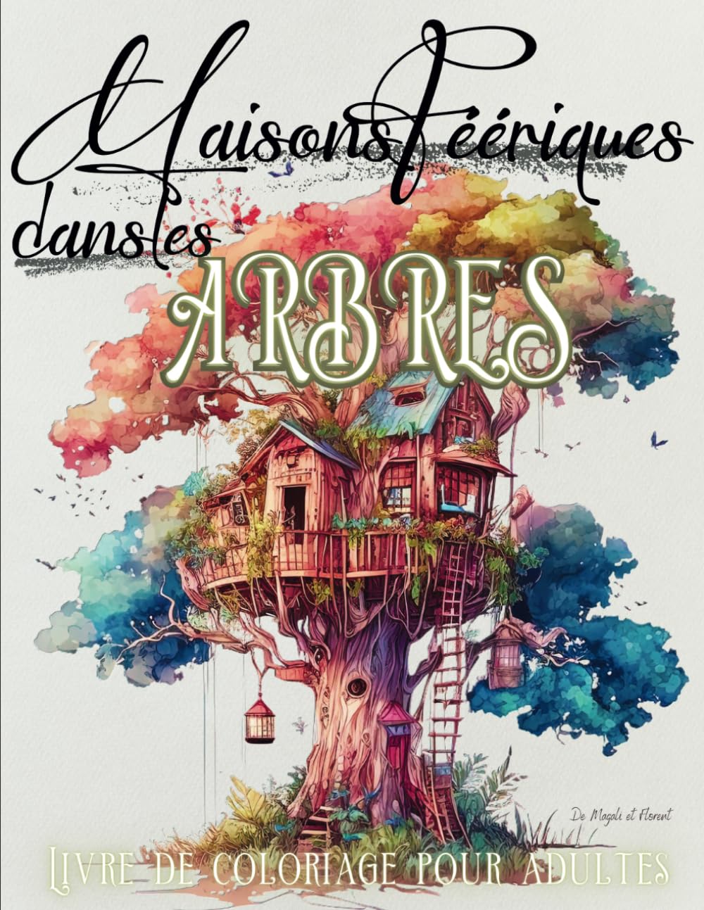 Maisons féériques dans les arbres Livre de coloriage pour adultes: Coloriage enchanteur de maisons de fées 35 dessins fantasy et féérie (Livres de... pour adultes et ados) (French Edition) baixar livro de graça