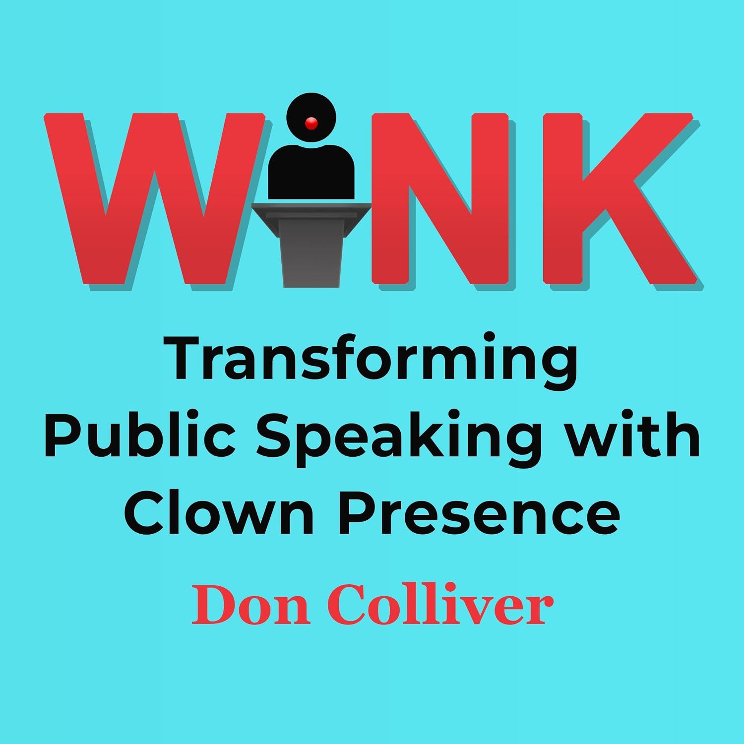 ler totalmente Wink: Transforming Public Speaking with Clown Presence