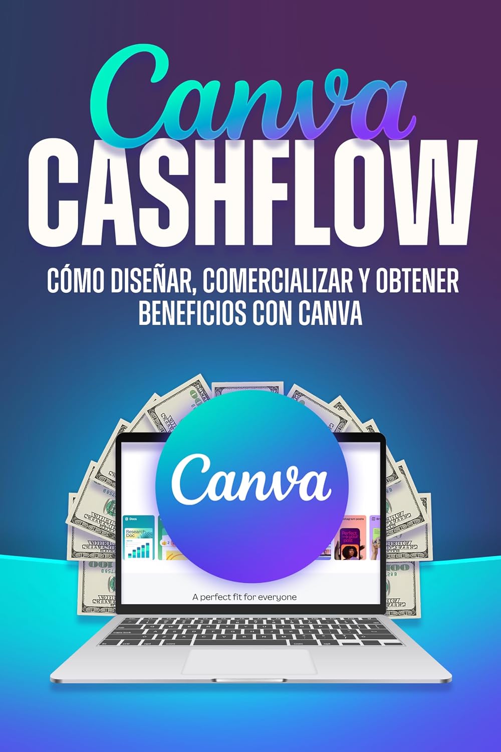 ler totalmente Canva Cashflow: Cómo diseñar, comercializar y obtener beneficios con Canva (Estrategias más inteligentes para los Negocios modernos) (Spanish Edition)