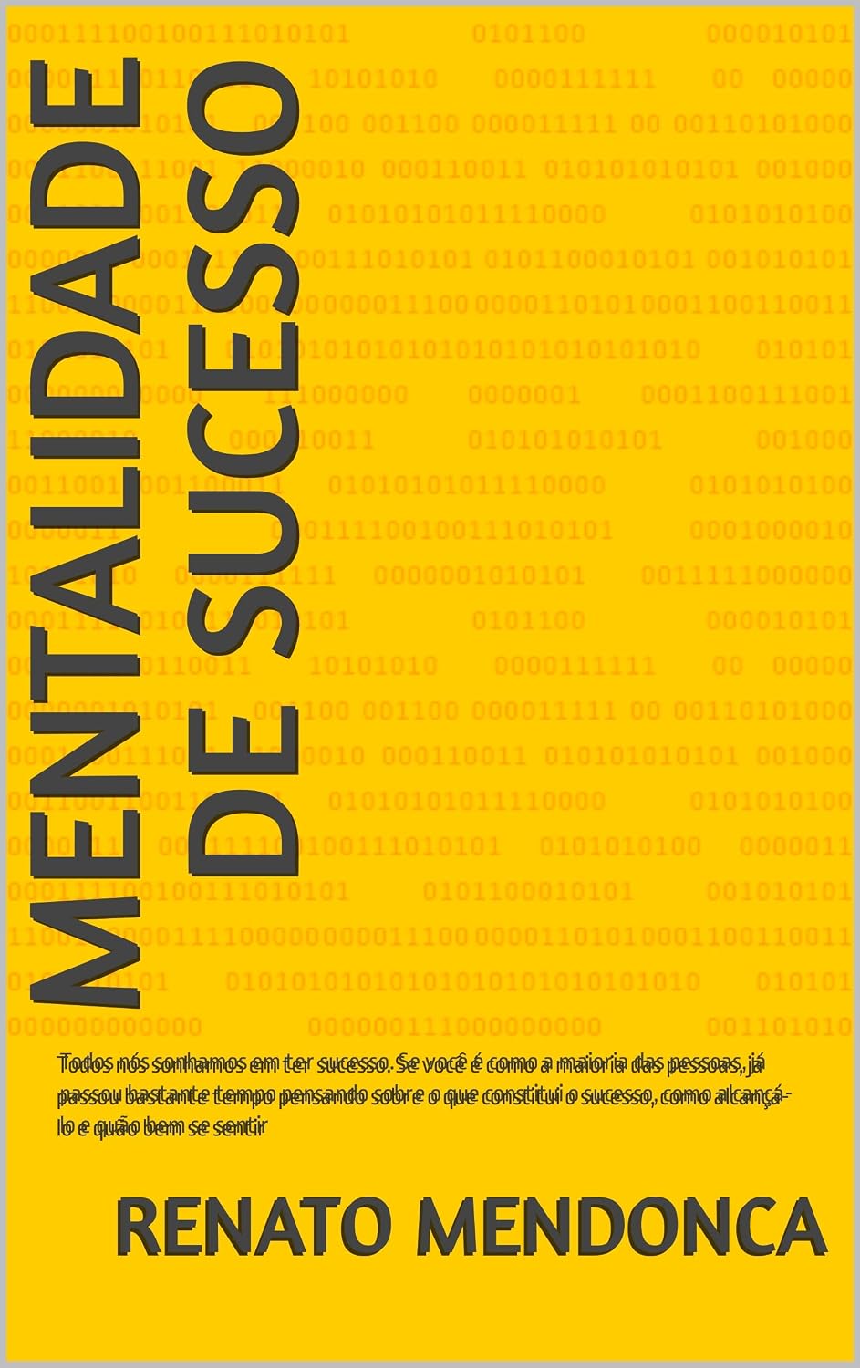 ler totalmente Mentalidade de Sucesso: Todos nós sonhamos em ter sucesso. Se você é como a maioria das pessoas, já passou bastante tempo pensando sobre o que constitui... como alcançá-lo e quão bem se sentir