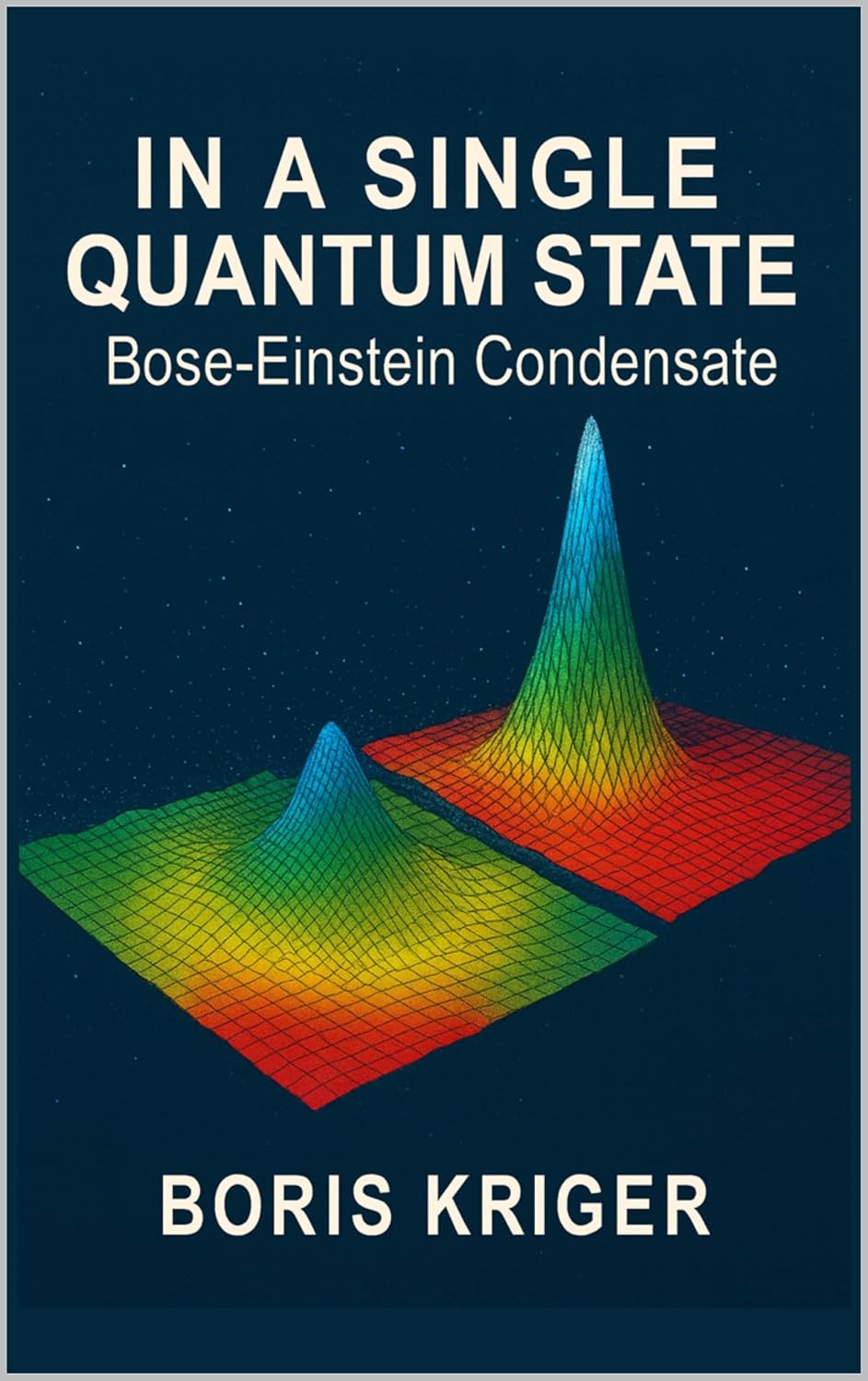 ler totalmente IN A SINGLE QUANTUM STATE: Bose-Einstein Condensate (SCIENCE AND COSMOS) (English Edition)
