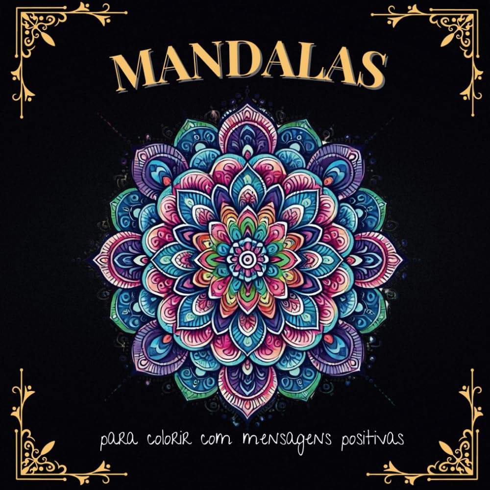 MANDALAS PARA COLORIR: com mensagens positivas (Portuguese Edition)