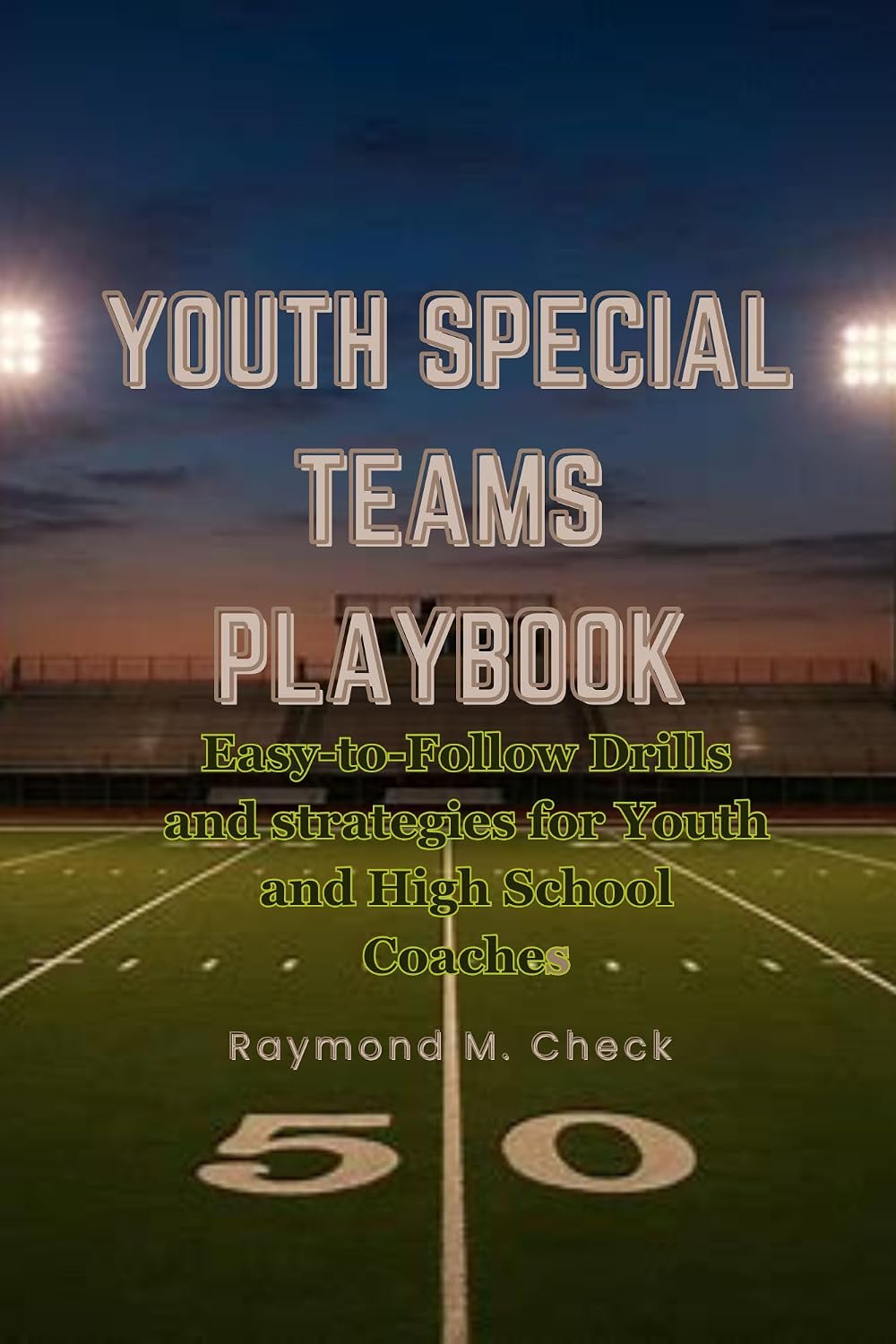 Youth Special Teams Playbook: Easy-to-Follow Drills and strategies for Youth and High School Coaches (English Edition) baixar o livro de graça