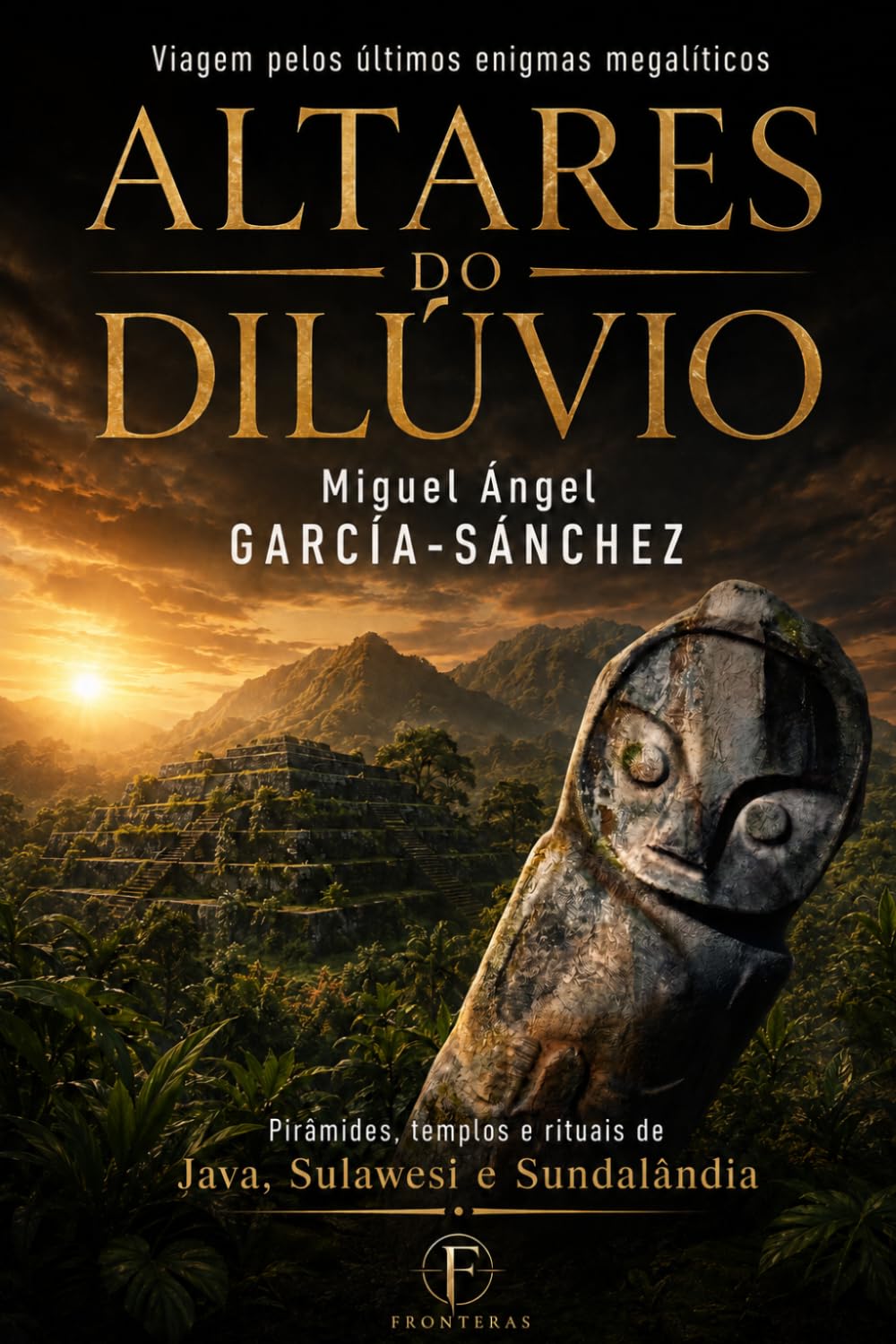 capítulo por capítulo baixar ALTARES DO DILÚVIO: Viagem pelos últimos enigmas megalíticos. Pirâmides, templos e rituais de Java, Sulawesi e Sundalândia (FRONTERAS) (Portuguese Edition)