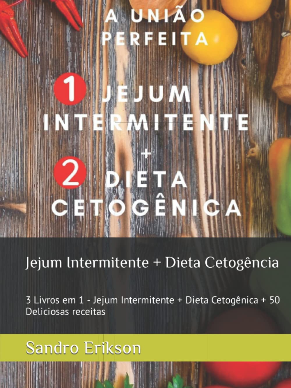 ler totalmente Jejum Intermitente + Dieta Cetogência: 3 Livros em 1 - Jejum Intermitente + Dieta Cetogênica + 50 Deliciosas receitas (Portuguese Edition)
