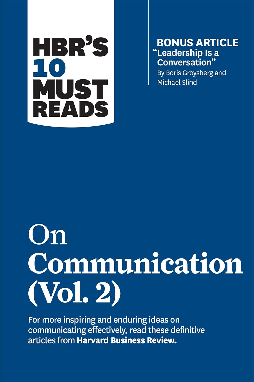 Hbr's 10 Must Reads on Communication, Vol. 2 (with Bonus Article Leadership Is a Conversation by Boris Groysberg and Michael Slind) baixar o livro de graça