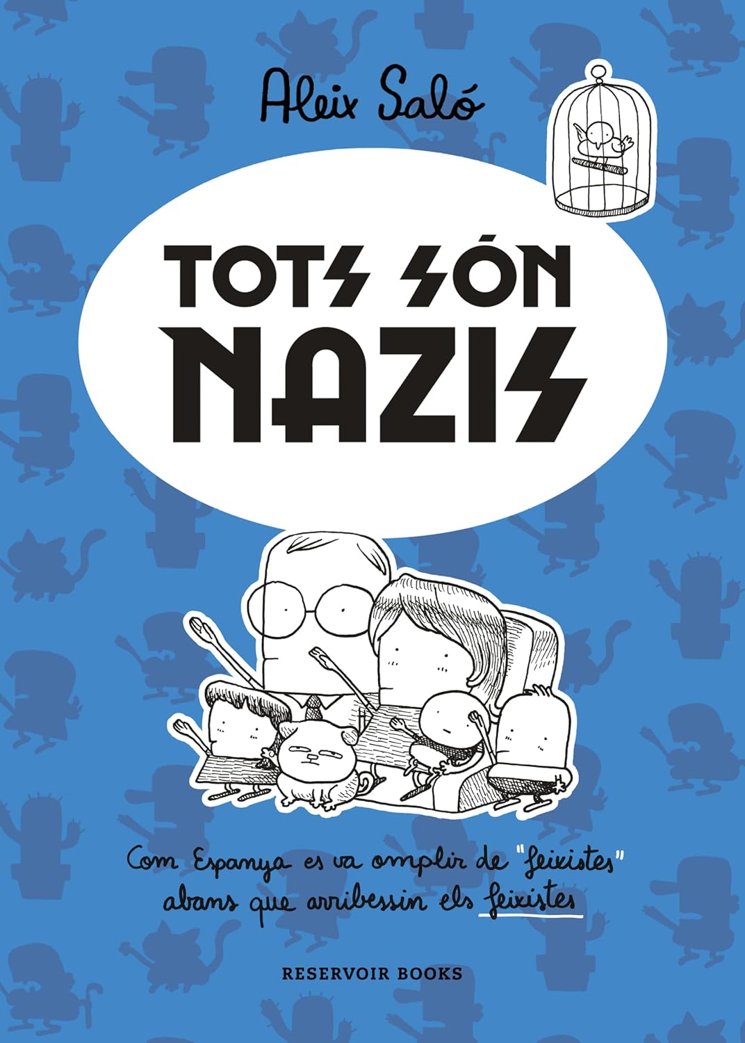 Tots són nazis: Com Espanya es va omplir de "feixistes" abans que arribessin els feixistes (Catalan Edition) baixar livro de graça